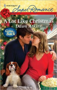 Title: A Lot Like Christmas, Author: Dawn Atkins