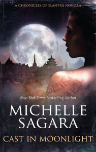 Title: Cast in Moonlight (Chronicles of Elantra Series), Author: Michelle  Sagara