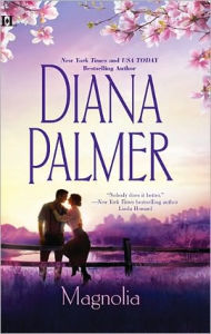 Title: Magnolia, Author: Diana Palmer