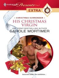 Title: His Christmas Virgin, Author: Carole Mortimer