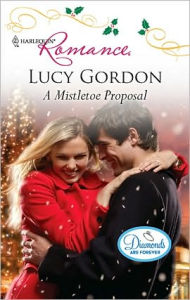 Title: A Mistletoe Proposal, Author: Lucy Gordon