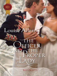 Title: The Officer and the Proper Lady, Author: Louise Allen