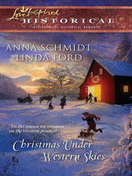 Title: Christmas Under Western Skies: A Prairie Family Christmas\A Cowboy's Christmas, Author: Anna Schmidt