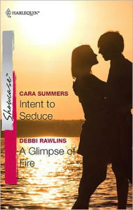 Title: Intent to Seduce / A Glimpse of Fire, Author: Cara Summers