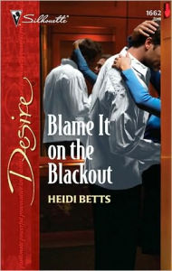 Title: Blame it on the Blackout, Author: Heidi Betts