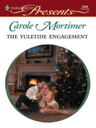 Title: The Yuletide Engagement, Author: Carole Mortimer