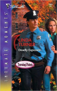 Title: Deadly Exposure, Author: Linda Turner