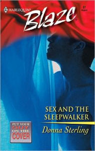 Title: Sex and the Sleepwalker, Author: Donna Sterling