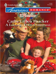 Title: A Laramie, Texas Christmas, Author: Cathy Gillen Thacker