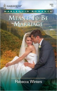 Title: Meant-To-Be Marriage, Author: Rebecca Winters