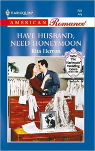 Title: Have Husband, Need Honeymoon, Author: Rita Herron