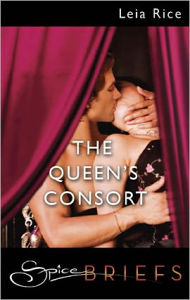 Title: The Queen's Consort, Author: Leia Rice