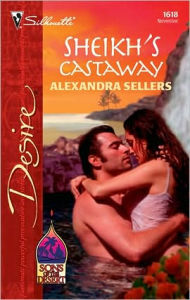 Title: Sheikh's Castaway, Author: Alexandra Sellers