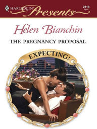 Title: The Pregnancy Proposal, Author: Helen Bianchin