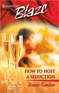 Title: How To Host a Seduction, Author: Jeanie London