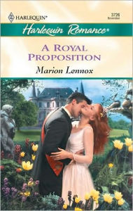 Title: A Royal Proposition, Author: Marion Lennox