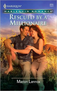 Title: Rescued by a Millionaire, Author: Marion Lennox