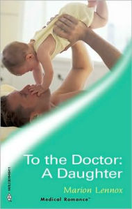 Title: To the Doctor: A Daughter, Author: Marion Lennox