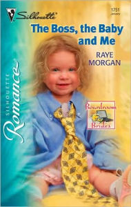 Title: The Boss, the Baby and Me, Author: Raye Morgan