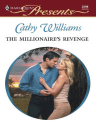 Title: The Millionaire's Revenge, Author: Cathy Williams