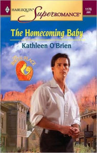 Title: The Homecoming Baby, Author: Kathleen O'Brien