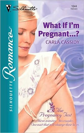 What If I'm Pregnant. . . ? (The Pregnancy Test Series)
