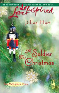 Title: A Soldier For Christmas, Author: Jillian Hart