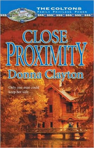 Title: Close Proximity, Author: Donna Clayton