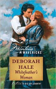 Title: Whitefeather's Woman, Author: Deborah Hale