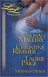 Title: Mother by Design: Lily's Expecting/Rachel's Bundle of Joy/Jenna's Having a Baby (Logan's Legacy Series), Author: Susan Mallery