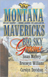 Title: Montana Mavericks: Big Sky Grooms: Spirit of the Wolf/As Good as Gold/The Gamble, Author: Susan Mallery