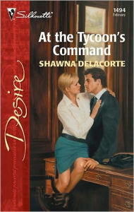 Title: At the Tycoon's Command, Author: Shawna Delacorte
