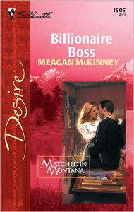 Title: Billionaire Boss, Author: Meagan Mckinney