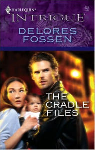 Title: The Cradle Files, Author: Delores Fossen