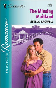 Title: The Missing Maitland, Author: Stella Bagwell