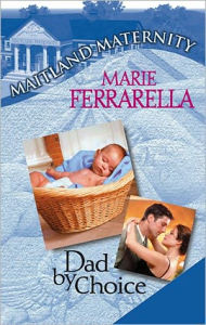 Title: Dad by Choice, Author: Marie Ferrarella