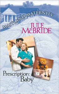 Title: Prescription: Baby, Author: Jule McBride