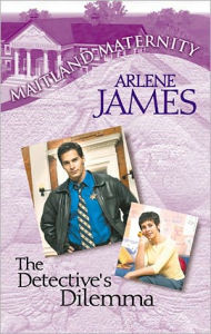 Title: The Detective's Dilemma, Author: Arlene James