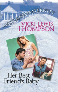 Title: Her Best Friend's Baby, Author: Vicki Lewis Thompson