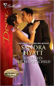 Title: Revealed: His Secret Child (Silhouette Desire #2072), Author: Sandra Hyatt