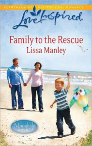 Title: Family to the Rescue, Author: Lissa Manley