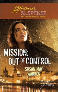 Title: Mission: Out of Control, Author: Susan May Warren