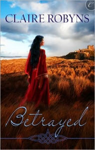 Title: Betrayed, Author: Claire Robyns