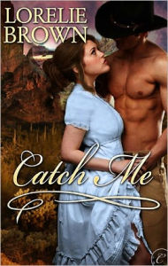 Title: Catch Me, Author: Lorelie Brown