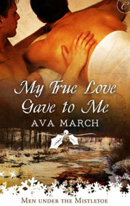 Title: My True Love Gave to Me, Author: Ava March