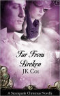 Far From Broken: A Steampunk Christmas Novella