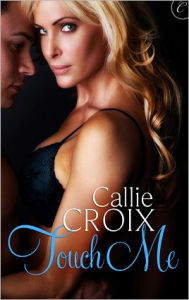 Title: Touch Me, Author: Callie Croix