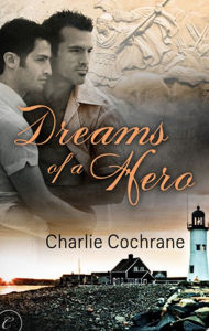 Title: Dreams of a Hero, Author: Charlie Cochrane