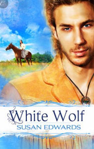 Title: White Wolf: Book Five of Susan Edwards' White Series, Author: Susan Edwards