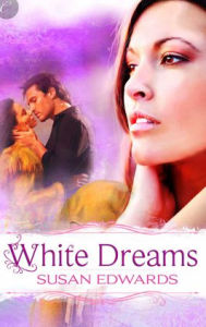 Title: White Dreams: Book Eight of Susan Edwards' White Series, Author: Susan Edwards